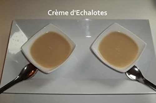 Crème d'Echalotes pour un Défi...