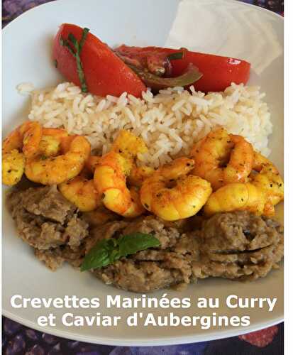 Crevettes Marinées au Curry et Caviar d'Aubergines