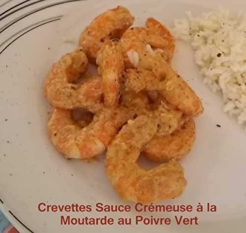 Crevettes Sauce Crémeuse à la Moutarde au Poivre Vert