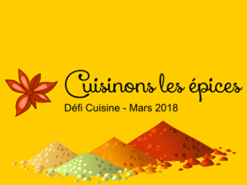 Défi de Mars : Cuisinons les épices !