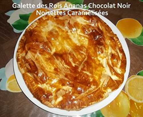 Galette des Rois Ananas Chocolat Noir Noisettes Caramélisées Pour un Défi
