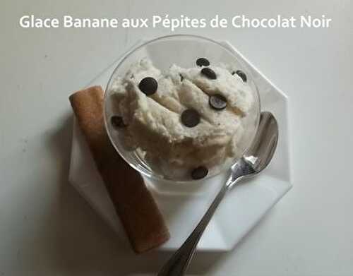 Glace à la Banane et aux Pépites de Chocolat Noir