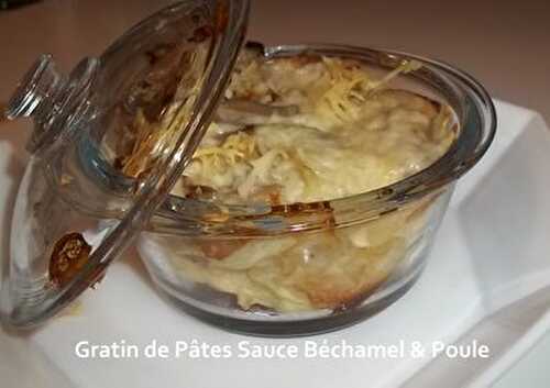 Gratin de Pâtes Sauce Béchamel & Poule