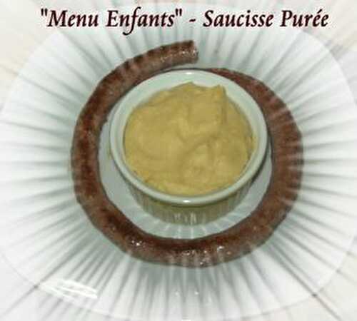 « Menu Enfants » - Saucisse Purée