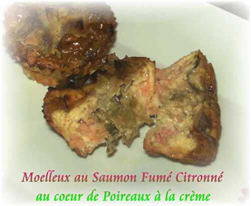 Moelleux au Saumon Fumé Citronné Coeur de Poireaux à la Crème