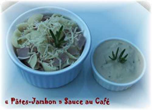 « Pâtes-Jambon » Sauce au Café - Mes Petites Recettes Préférées