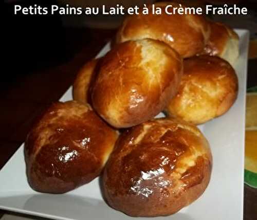 Petits Pains au Lait et à la Crème Fraîche