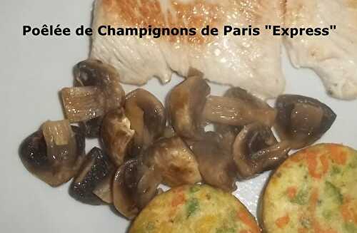 Poêlée de Champignons de Paris "Express"