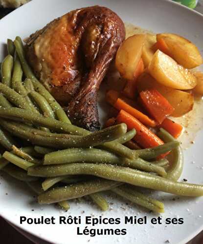 Poulet Rôti Epices Miel et ses Légumes