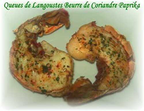 Queues de Langoustes Beurre de Coriandre Paprika