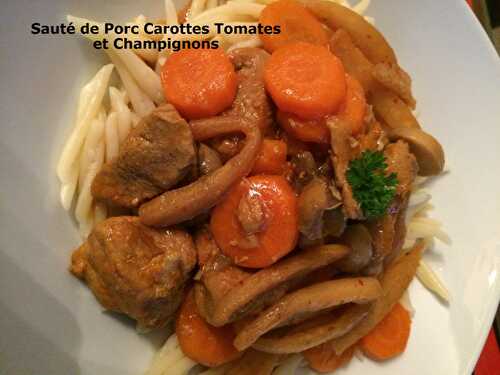 Sauté de Porc Carottes Tomates et Champignons