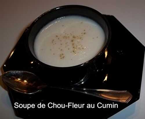 Soupe de Chou-Fleur au Cumin - Mes Petites Recettes Préférées
