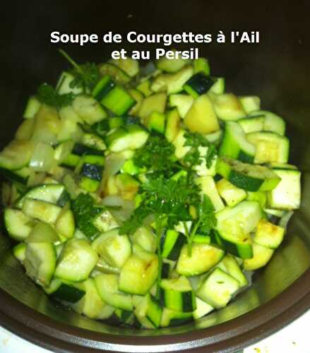 Soupe de Courgettes à l'Ail et au Persil (Cookeo ou pas)