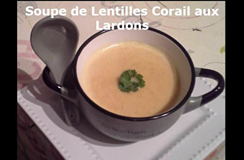 Soupe de Lentilles Corail aux Lardons (cookeo ou pas)