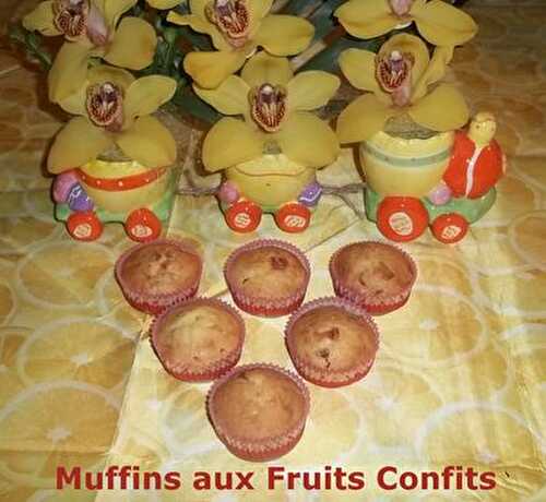 Un tour en Cuisine #358 - Muffins aux Fruits Confits
