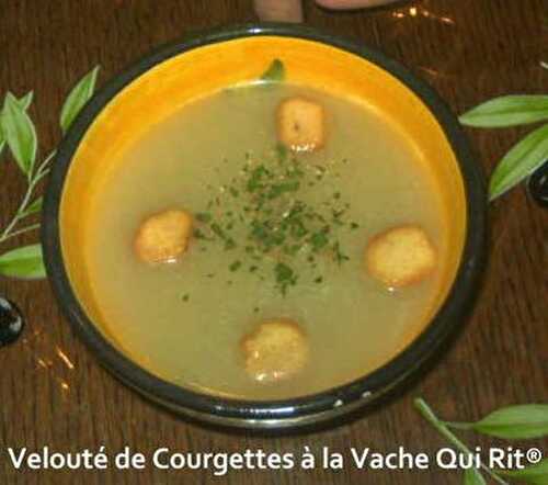 Velouté de Courgettes à la Vache Qui Rit®