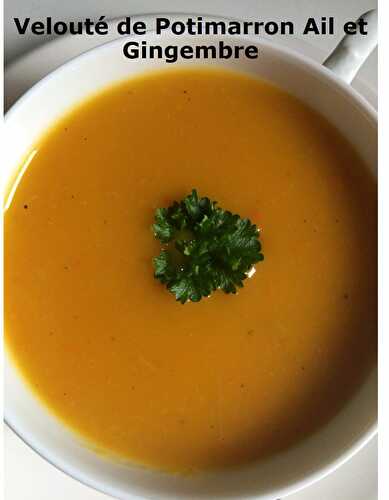 Velouté de Potimarron Ail et Gingembre