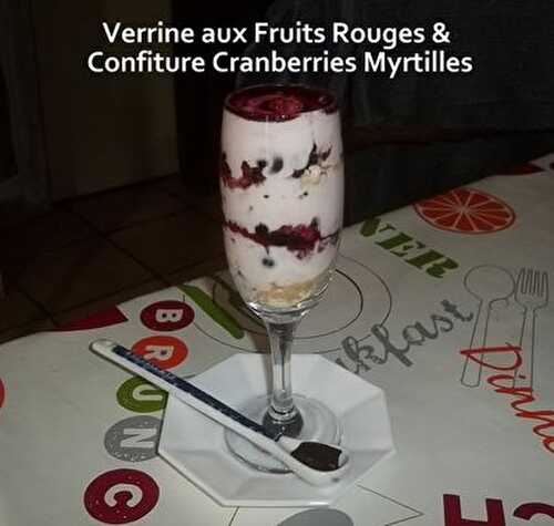 Verrine aux Fruits Rouges & Confiture Cranberries Myrtilles