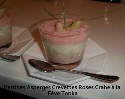 Verrines Fraîcheur Asperges Crevettes Roses Crabe à la Fève Tonka