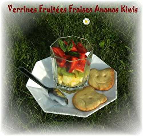 Verrines Fruitées Fraises Ananas Kiwis - Mes Petites Recettes Préférées