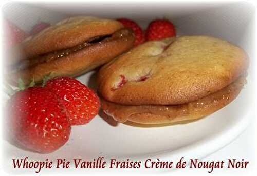 Whoopie Pies Day #5 - Whoopie Pies Vanille Fraises Crème de Nougat Noir