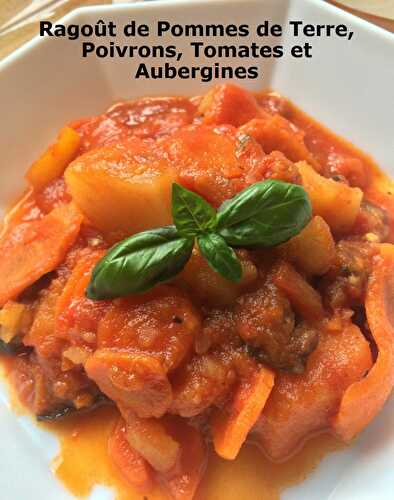 Ragoût de Pommes de Terre, Poivrons, Tomates et Aubergines (Cookeo)