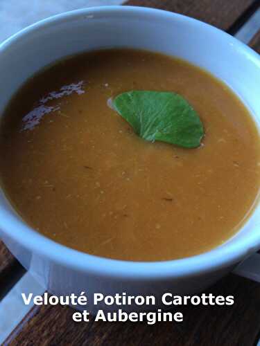 Velouté Potiron Carottes et Aubergine