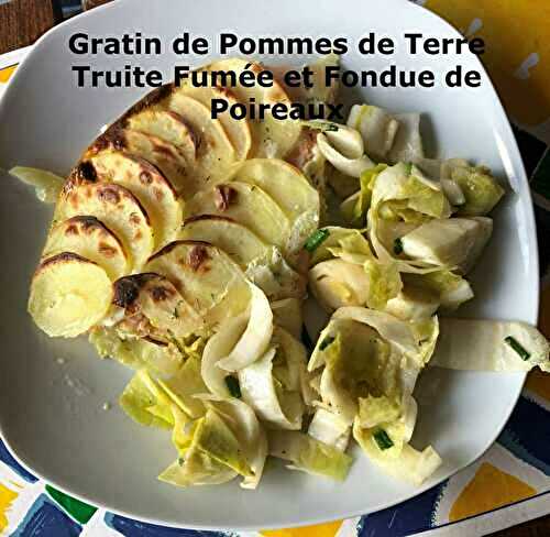 Gratin de Pommes de Terre Truite Fumée et Fondue de Poireaux