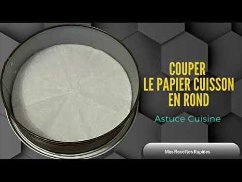 Comment Couper du Papier Cuisson au Rond 