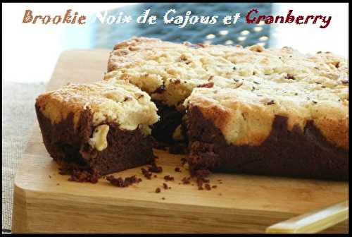 BrOOkie aux Noix de Cajous et Cranberrys