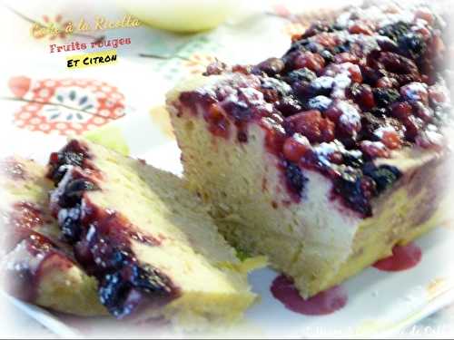 Cake à la Ricotta aux fruits rouges et citron