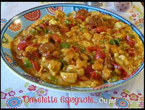 Omelette Espagnole ..Ou pas