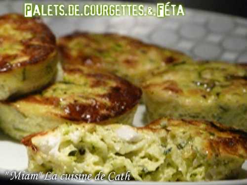  " MIAM " Palets de Courgettes & Féta -  "MIAM" La cuisine de Cath 