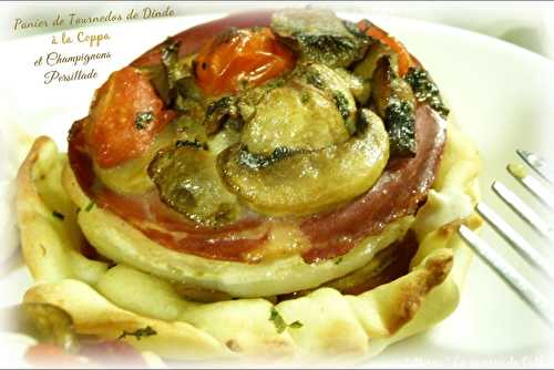 Panier Tournedos de Dinde et Coppa aux champignons persillade