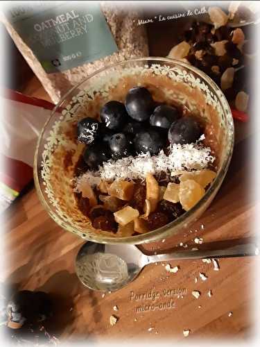  " Miam " Porridge express chocolat-raisins-fruits secs ( version micro-onde ) -  "MIAM" La cuisine de Cath 