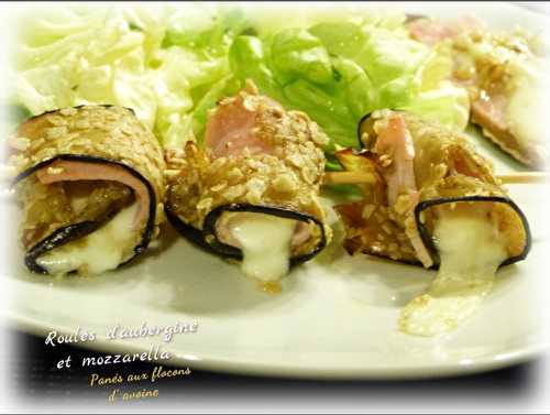 Roulés d'aubergine panées ( aux flocons d'avoine ) et à la mozzarella