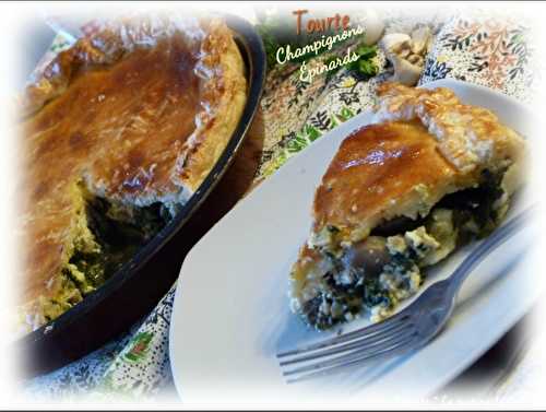 Tourte aux Champignons et Épinards