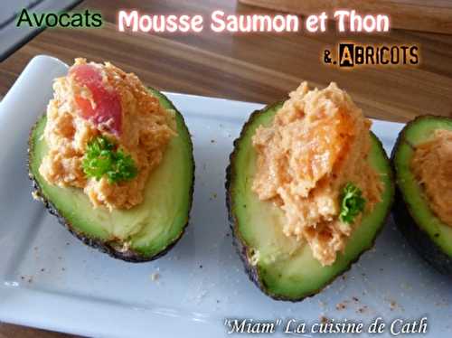 Avocats Mousse Saumon/Thon et Abricots