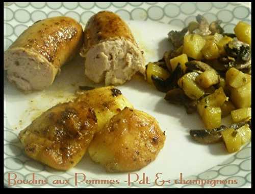 Boudin blanc aux Pommes et Pdt & champignons