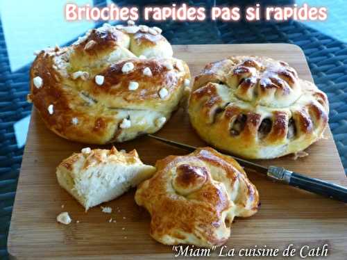 Brioches rapides pas si rapides..