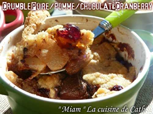 Crumble Poires / Pommes/Chocolat et Cranberry