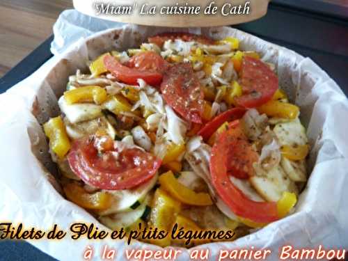  " MIAM " Filets de Plie & p'tits légumes à la vapeur panier Bambou -  "MIAM" La cuisine de Cath 
