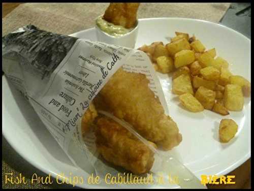 Fish And Chips de Cabillaud à la Bière