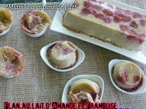 Flan au lait d'Amande Vanille & Framboise ( sans pâte )