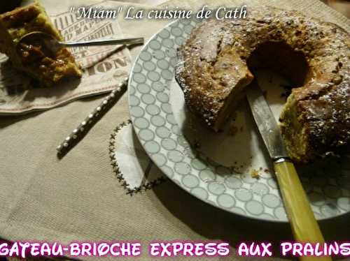 Gâteau-Brioche express aux pralins
