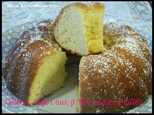 Gâteau léger aux P'tits suisses fruités