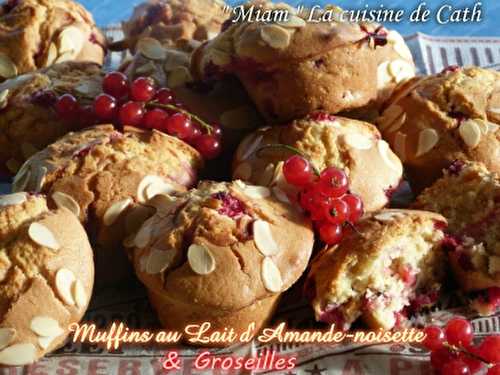 Muffins aux groseilles et Lait d'Amande à la noisette