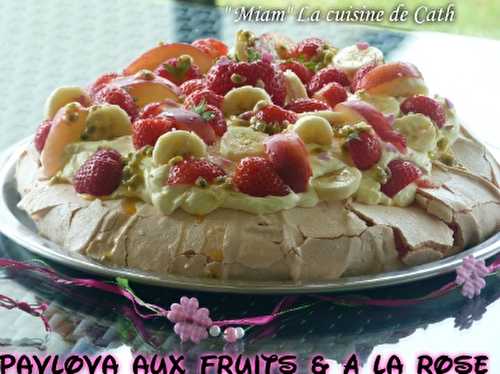   " MIAM " PAvlOva aux fruits aromatisé à la rOse -  "MIAM" La cuisine de Cath 