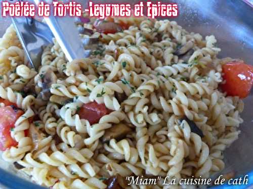 Poêlée de Tortis -Légumes et Épices