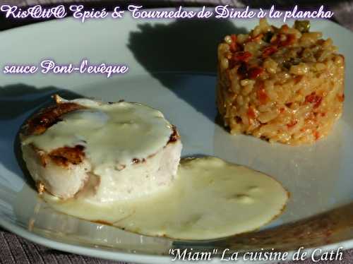 RisOttO Epicé & Tournedos de Dinde à la plancha & sauce Pont-l'evêque